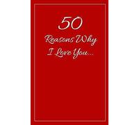 50 Reasons Why I Love You: What I Love About Us Fill In The Blank