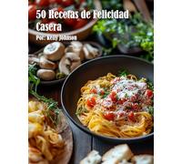 50 Recetas de Felicidad Casera