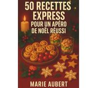 50 recettes express pour un apéro de Noël réussi
