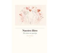 50 RETOS EN PAREJA: 50 aventuras- el libro de los retos