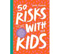 50 Risks to Take With Your Kids