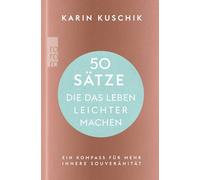 50 Sätze, die das Leben leichter machen: Ein Kompass für mehr innere Souveränität | Der Nr. 1-Bestseller als hochwertig ausgestattete Geschenkausgabe!