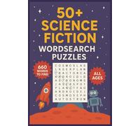 50+ Science Fiction Wordsearch Puzzles: 660 Sci-Fi Words to Find | Space, Aliens, Robots, and More - Fun Puzzle Book for Kids, Teens, and Adults (Puzzle books)