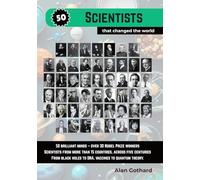 50 Scientists That Changed The World: A Brief Introduction to Great Minds and Big Ideas