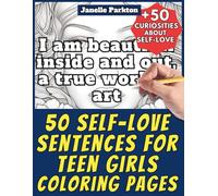 50 Self-Love Sentences for Teen Girls Coloring Pages Book for Kids and Adults: +50 Curiosities about Self-Love. Coloring Book for Children and Young ... - Motivational and Stress Relief - Vol. 4