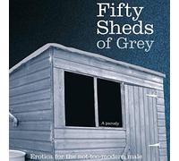 50 Sheds Of Grey: Erotica For The Not-Too-Modern Male