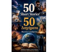 50 Short Stories/ 50 Διηγήματα Bilingual English-Greek Edition