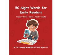 50 Sight Words for Early Readers Workbook | Trace, Write & Color Sight Word Sentences |: Preschool, Kindergarten & First Grade Learning Activity Book | Fun Literacy Practice for Kids Ages 4-7