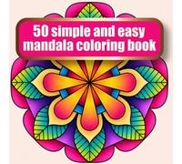 50 simple and easy mandala coloring book