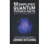 50 Simplified Quantum Physics Facts: Easy to Understand