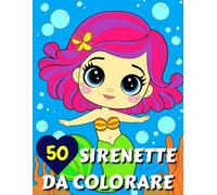 50 Sirenette da colorare: Disegni Incantevoli per Bambine dai 5 ai 10 Anni. Pagine Nere sul Retro per un Colore Perfetto
