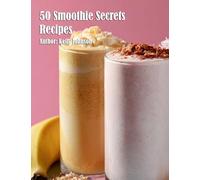 50 Smoothie Secrets Recipes