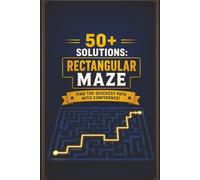 50+ Solutions: Rectangular Maze: Find the quickest path with confidence!