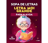 50 SOPA DE LETRAS PARA A AVOA | EN GALEGO | LETRAS GRANDES | PARA MAIORES - PASATEMPOS CON SOLUCIÓNS: Pasatempos para maiores | Sopa de letras fáciles ... e con solucións | Word Search en Gallego