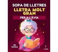 50 SOPA DE LETRAS PARA LA ABUELA EN CATALÁN - LETRA MUY GRANDE - SOPA DE LLETRES PER A L’ÀVIA - LLETRA MOLT GRAN: Sopa de Letras en Catalán | Para la ... Gran | Ejercicios de Memoria y Relajación