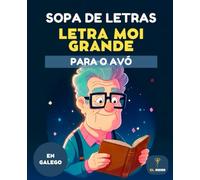 50 SOPA DE LETRAS PARA PARA O AVÓ | EN GALEGO | LETRAS GRANDES | PARA MAIORES - LIBRO DE SOPAS DE LETRAS PARA ABUELO Y MAYORES: Pasatempos para ... maiores - Actividades entretidas e relaxante