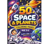 50 Space & Planets Coloring Book for Kids Ages 3-6: Fun and Easy Space Coloring Pages with Rockets, Astronauts, Planets, Stars, Moons, and More for Preschool Boys and Girls
