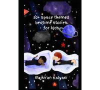 50 + Space themed bedtime stories for kids: Bedtime stories: Space-style