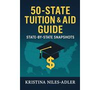 50-State Tuition & Aid Guide: State-by-State Snapshots (Student Success Playbook Series)