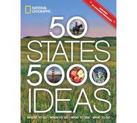 50 States, 5,000 Ideas: Where to Go, When to Go, What to See, What to Do