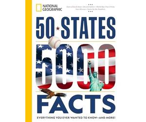 50 States, 5000 Facts : Everything You Ever Wanted to K - NEW National Geogra 2