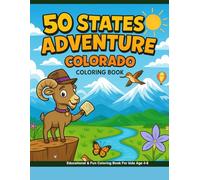 50 States Adventure: Colorado Edition - Educational & Fun Coloring Book for Kids Ages 4-8 State Landmarks, Animals, and Nature Scenes: Discover ... Rocky Mountains, state animals, wildflower