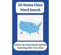 50 States Cities Word Search: A State-by-State Puzzle Journey Featuring 450+ U.S. Cities