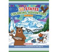 50 States Coloring Adventure: Alaska Edition | Fun & Educational Coloring Book for Kids Explore Alaska’s Wildlife, Glaciers, and Landmarks | 8.5x11 ... White Pages with Bold Outlines and Fun Facts