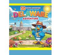 50 States Coloring Adventure: Delaware Edition | Fun & Educational Coloring Book for Kids Ages 4-8: Discover Delaware’s history, landmarks, and ... travel adventure across America for ages 4-8