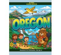 50 States Coloring Adventure: Oregon Edition | Educational & Fun Coloring Book for Kids Age 4-8: Discover Oregon’s most iconic places, wildlife, and ... designed for children to color and learn!