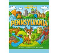 50 States Coloring Adventure: Pennsylvania Edition Educational & Fun Coloring Book for Kids: Discover the wonders of Pennsylvania through adorable ... - filled with fun facts, nature, and stat