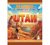 50 States Coloring Adventure: Utah Edition Educational & Fun Coloring Book For Kids Age 4-8: Discover the Beehive State with adorable black-and-white ... wildlife, and real Fun Facts for children!