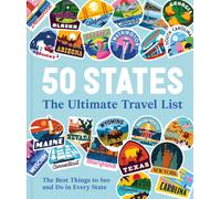 50 States The Ultimate Travel List : The Best Things to See and Do in Every State