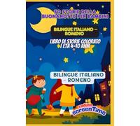 50 Storie della buonanotte per bambini | Bilingue Italiano - Romeno | Libro di storie colorato | Età 4-10 anni
