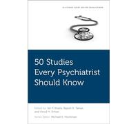 50 Studies Every Psychiatrist Should Know (Fifty Studies Every Doctor Should Know)