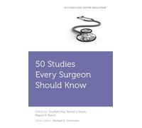 50 Studies Every Surgeon Should Know (Fifty Studies Every Doctor Should Know)