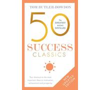 50 Success Classics: Your shortcut to the most important ideas on motivation, achievement, and prosperity (The 50 Classics)