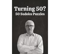 50 Sudoku Puzzles for a 50th Birthday: A Perfect 50th Birthday Gift | Help calm the Mind, Relax and Focus | 6x9 Inches, 100 pages | 50 Puzzles | Solutions Included