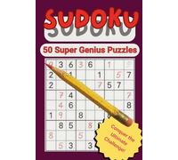50 Super Genius Sudoku Puzzles: Only the Bold Will Finish Them All!