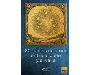 50 TANKAS DE AMOR ENTRE EL CIELO Y EL VALLE