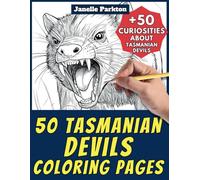 50 Tasmanian Devils Coloring Pages Book for Kids and Adults: +50 Amazing Facts about Tasmanian Devils. Coloring Book for Children and Grown-Ups. Color and Learn with Janelle - Animals - Vol. 154