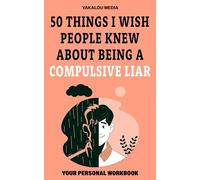 50 Things I Wish People Knew About Being A Compulsive Liar (The Compulsive Lying Task)