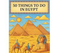 50 Things to Do in Egypt: A Coloring Journey (Travel Coloring Books)