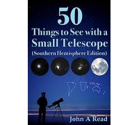 50 Things to See with a Small Telescope (Southern Hemisphere Edition)