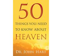 50 Things You Need to Know About Heaven