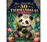 50 TIERMANDALAS: Mandala Malbuch für Kinder ab 8 Jahren - 50 süße Tiere von Hund rache zum Ausmalen und Entspannen | 3 Schwierigkeitsstufen (Meine magische Tiermandala-Welt)