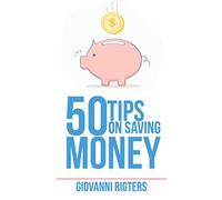 50 Tips On Saving Money