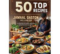 50 TOP RECIPES COOKBOOK: Simple, Delicious Meals Anyone Can Make at Home