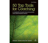 50 Top Tools for Coaching: A Complete Toolkit for Developing and Empowering People