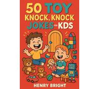 50 Toy Knock, Knock Jokes for Kids